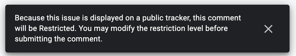 Because this issue is displayed on a public tracker, this comment will be Restricted. You may modify the restriction level before submitting the comment.